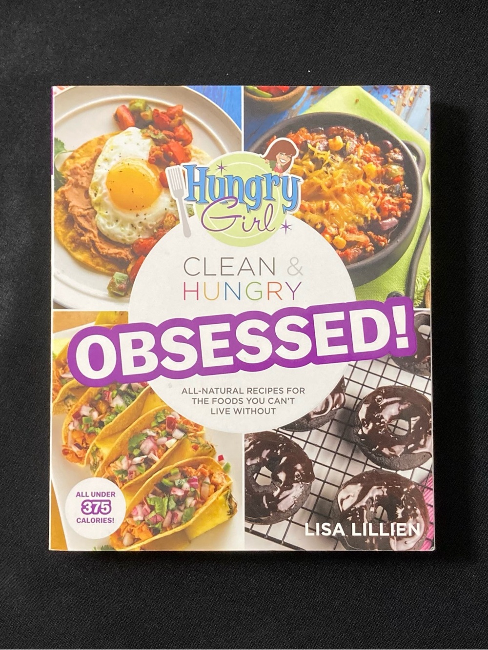 Hungry Girl Clean & Hungry Obsessed! by Lisa Lillian Paperback Cookbook
